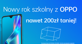 Początek września to początek „szkolnych” promocji. Co fajnego proponuje Oppo?
